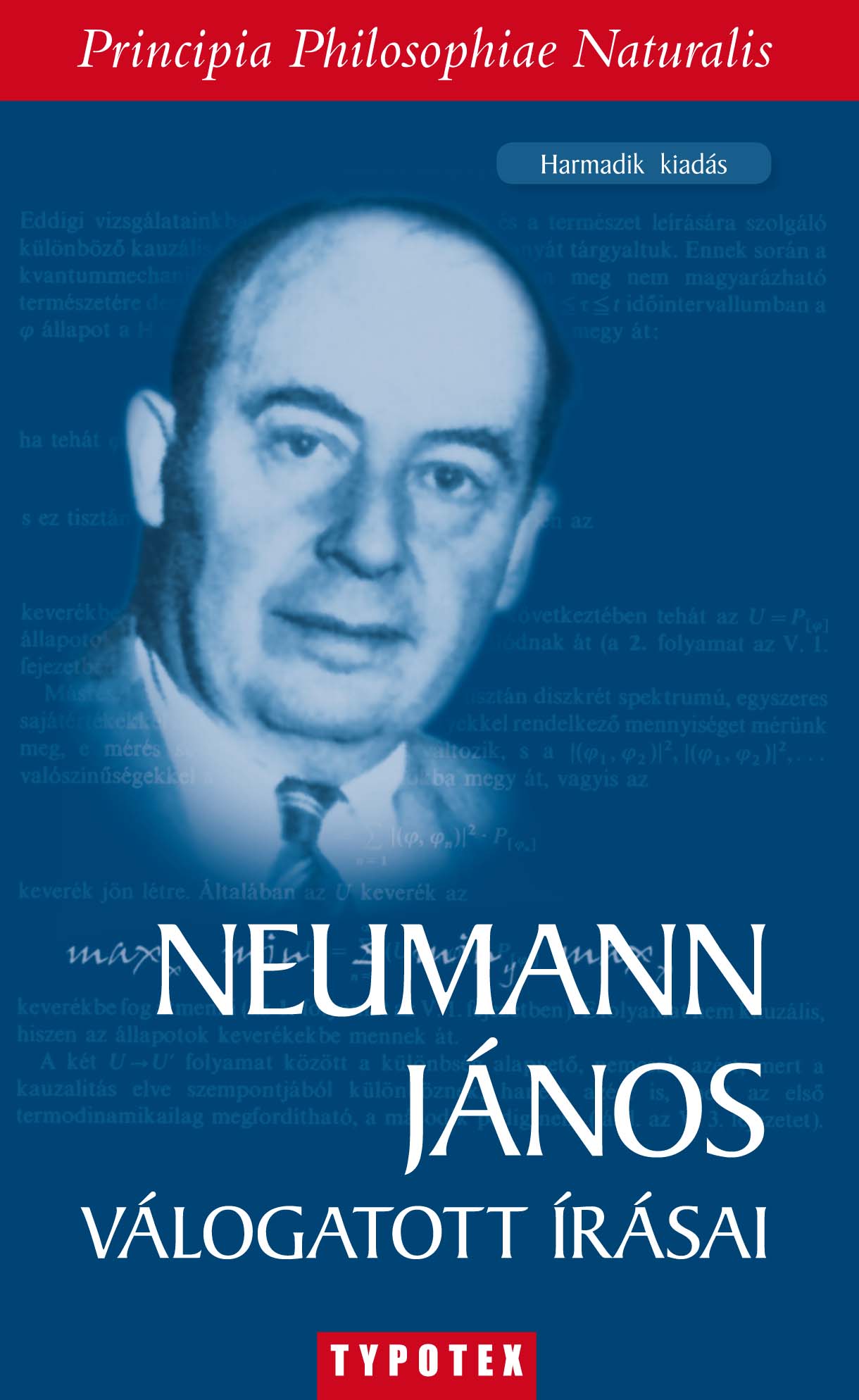 Ropolyi László – Szegedi Péter: Neumann János válogatott írásai - Szemelvények Neumann János életéből
